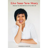 Live Your New Story: Discover Your Best Self and Live Your Best Life