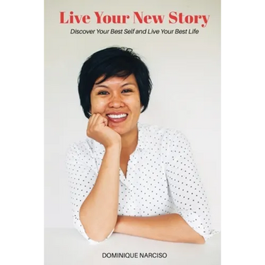 Live Your New Story: Discover Your Best Self and Live Your Best Life