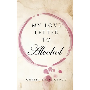 My Love Letter To Alcohol