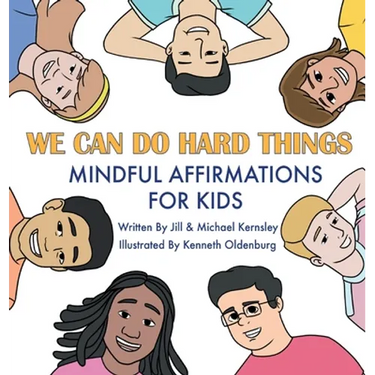 We Can Do Hard Things: Mindful Affirmations For Kids (Positive Affirmations for Self-Love and Self-Esteem, Children's Picture Book, For Children Ages