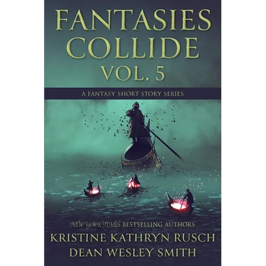Fantasies Collide, Vol. 5: A Fantasy Short Story Series