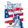 The Miracle That Made Us USA A "UNITED" NATION