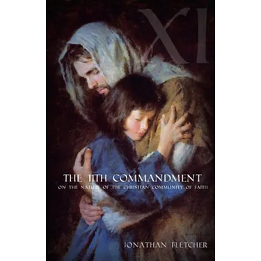 The Eleventh Commandment: On the Nature of the Christian Community of Faith