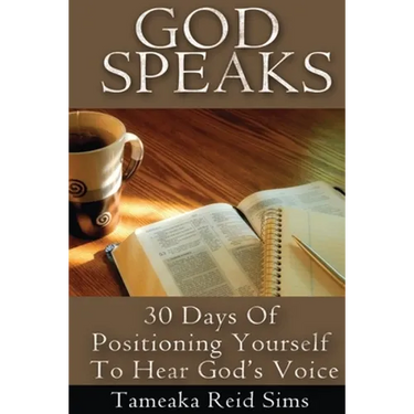 God Speaks: 30 Days of Positioning Yourself to Hear God's Voice