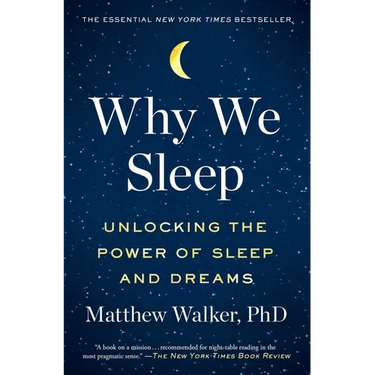 Why We Sleep: Unlocking the Power of Sleep and Dreams