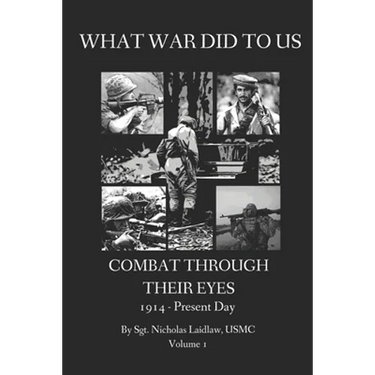 What War Did to Us: Combat Through Their Eyes