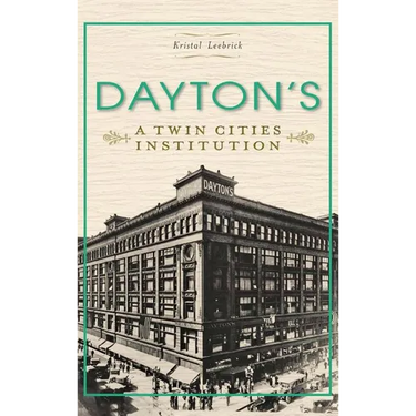 Dayton's: A Twin Cities Institution