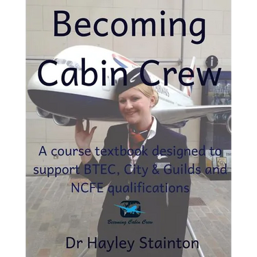 Becoming Cabin Crew: A Course Textbook Designed to Support Btec, Ncfe and City & Guilds Qualifications