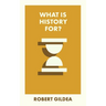 What Is History For?