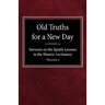 Old Truths for a New Day: Sermons on the Epistle Lessons in the Historic Lectionary Volume 2