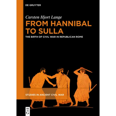 From Hannibal to Sulla: The Birth of Civil War in Republican Rome