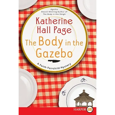 The Body in the Gazebo: A Faith Fairchild Mystery