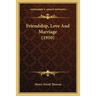 Friendship, Love And Marriage (1910)