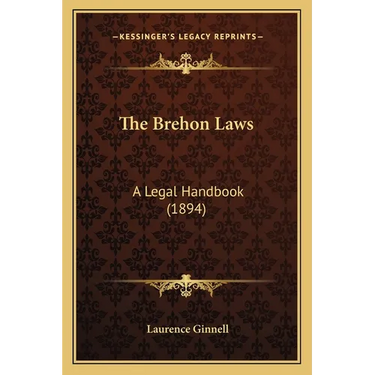 The Brehon Laws: A Legal Handbook (1894)