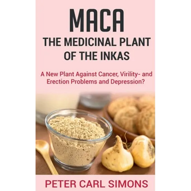 Maca - The Medicinal Plant of the Inkas