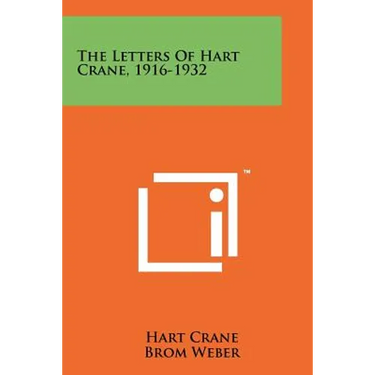 The Letters Of Hart Crane, 1916-1932