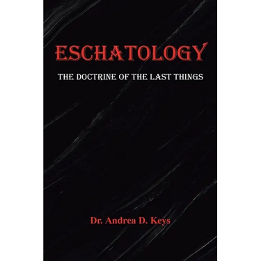 Eschatology: The Doctrine of the Last Things