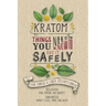 Kratom: Things You Need to Know to Use it Safely