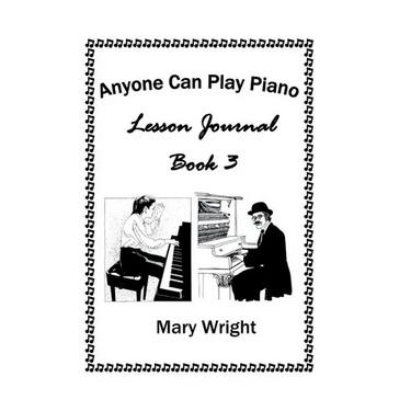 Anyone Can Play Piano: Lesson Journal Book Three