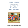 Fidida, Fidida (This and That): Growing Up Garifuna and Belizean