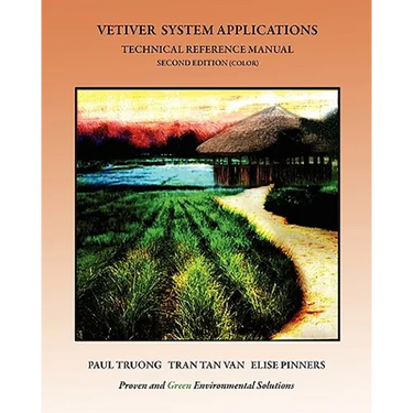 Vetiver System Applications Technical Reference Manual: Second Edition (Color)
