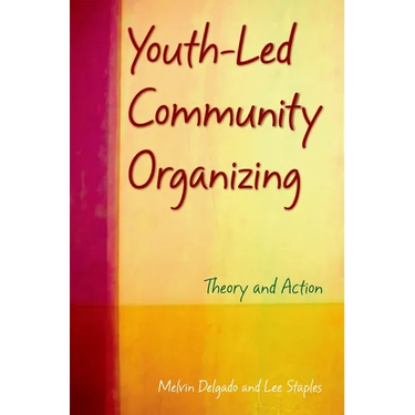 Youth-Led Community Organizing: Theory and Action