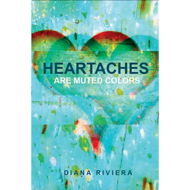 Heartaches are Muted Colors