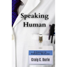 Speaking Human: A Journey in Palliative Medicine