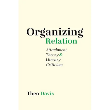 Organizing Relation: Attachment Theory and Literary Criticism