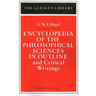 Encyclopedia of the Philosophical Sciences in Outline: And Critical Writings