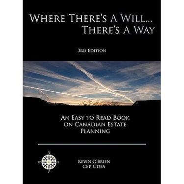 Where There's a Will... There's a Way: An Easy to Read Book on Canadian Estate Planning