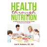 Health through Nutrition: A Rational and Practical Guide to Food and Health