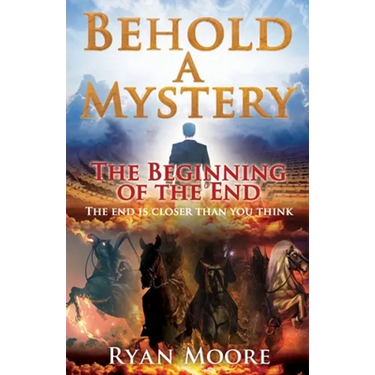 Behold A Mystery: The Beginning of the End