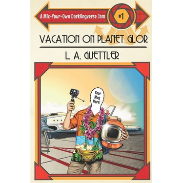 Vacation on Planet Glor: A Mix-Your-Own Darklingverse Jam