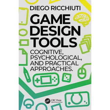 Game Design Tools: Cognitive, Psychological, and Practical Approaches