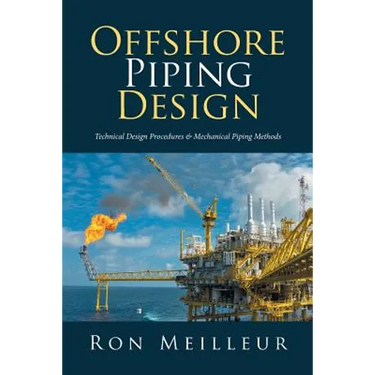 Offshore Piping Design: Technical Design Procedures & Mechanical Piping Methods