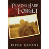 Playing Hard To Forget