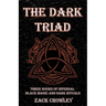 The Dark Triad: Three Books of Infernal Black Magic and Dark Rituals