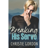 Breaking His Serve: A Sports MM Romance