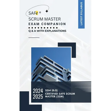 SAFe(R) Scrum Master Exam Companion: Q & A with Explanations