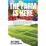 The Farm Is Here