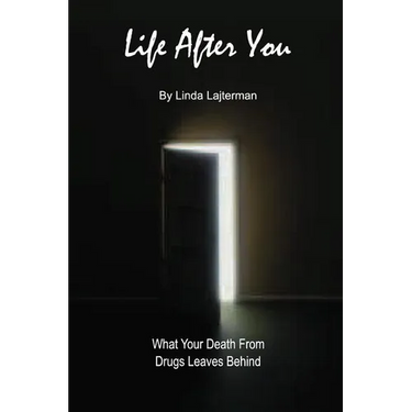 Life After You: What Your Death From Drugs Leaves Behind