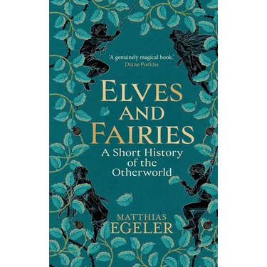 Elves and Fairies: A Short History of the Otherworld