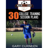 The Modern Soccer Coach: 30 College Training Session Plans