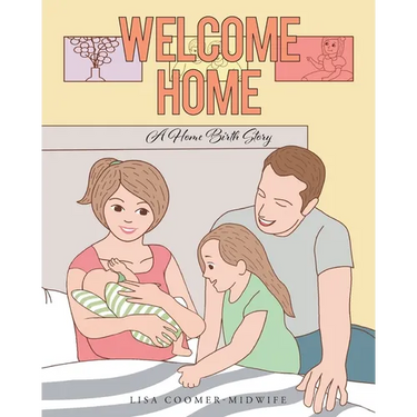 Welcome Home: A Home Birth Story