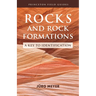 Rocks and Rock Formations: A Key to Identification