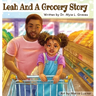 Leah and A Grocery Story: Introducing kids to the five food groups!