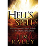 Hell's Spells: How to Indentify, Take Captive, and Dispel the Weapons of Darkness