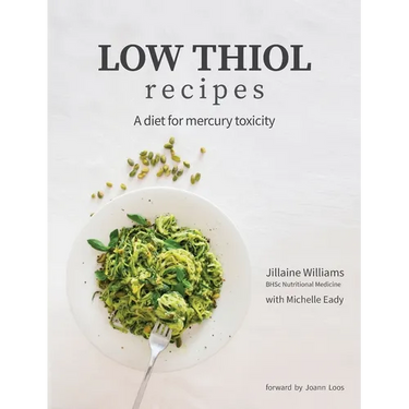 Low Thiol Recipes: For people with symptoms of mercury toxicity and thiol intolerance