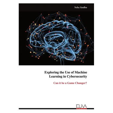 Exploring the Use of Machine Learning in Cybersecurity